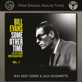 BILL EVANS * SOME OTHER TIME: THE LOST SESSION FROM THE BLACK FOREST VOL 1