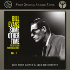 BILL EVANS * SOME OTHER TIME: THE LOST SESSION FROM THE BLACK FOREST VOL 1