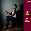 Eric Bibb: Blues, Ballads & Work Songs (180g)