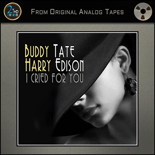 BUDDY TATE / HARRY EDISON - I CRIED FOR YOU