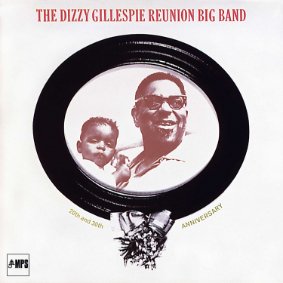 The Dizzy Gillespie Reunion Big Band - 20TH AND 30TH ANNIVERSARY (LIVE IN BERLIN)