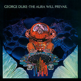 THE AURA WILL PREVAIL by George Duke