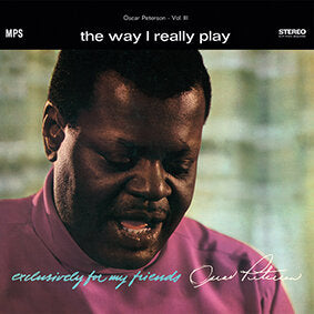 THE WAY I REALLY PLAY by Oscar Peterson