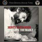 MONTY ALEXANDER * LOVE YOU MADLY - DELUXE 2 TAPE EDITION